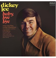 Dickey Lee - Baby, Bye Bye