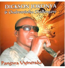 Dickson Jokonya & Chabvondoka Challengers - Pangwa Uyinerako