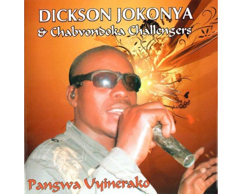 Dickson Jokonya & Chabvondoka Challengers - Pangwa Uyinerako Dickson Jokonya & Chabvondoka Challengers - Pangwa Uyinerako