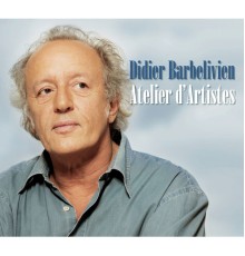 Didier Barbelivien - Atelier d'artistes