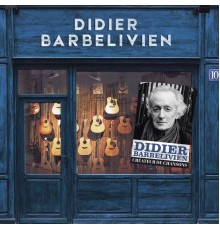 Didier Barbelivien - Créateur de chansons