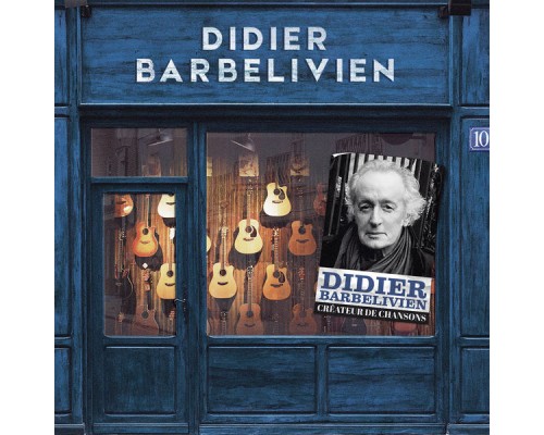 Didier Barbelivien - Créateur de chansons