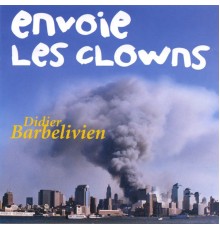 Didier Barbelivien - Envoie les clowns