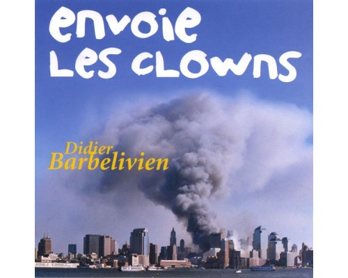 Didier Barbelivien - Envoie les clowns