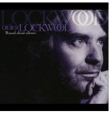 Didier Lockwood - Round About Silence