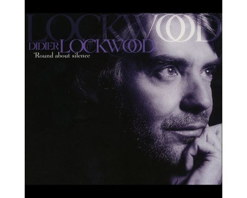 Didier Lockwood - Round About Silence