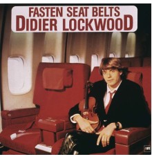 Didier Lockwood - Fasten Seat Belts