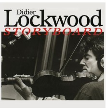 Didier Lockwood - Storyboard