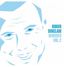 Didier Sinclair - Remixes, Vol. 2