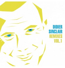 Didier Sinclair - Remixes, Vol. 1