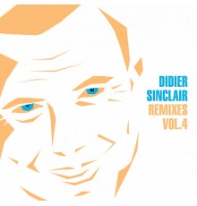 Didier Sinclair - Remixes, Vol.4