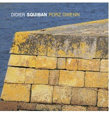 Didier Squiban - Porz Gwenn