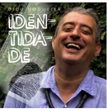 Didu Nogueira - Identidade