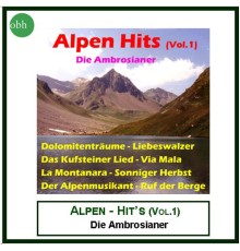 Die Ambrosianer - Alpen - Hit's (Vol.1)
