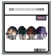 Die Fantastischen Vier - Geboren