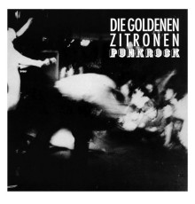 Die Goldenen Zitronen - Punkrock