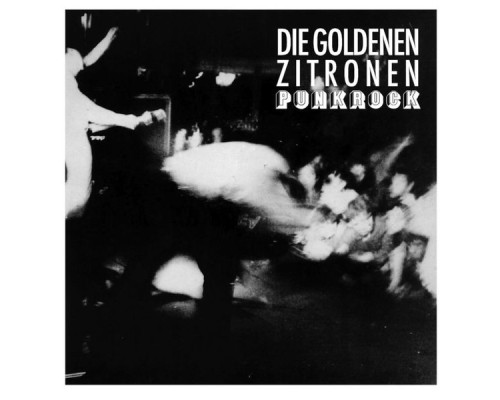 Die Goldenen Zitronen - Punkrock