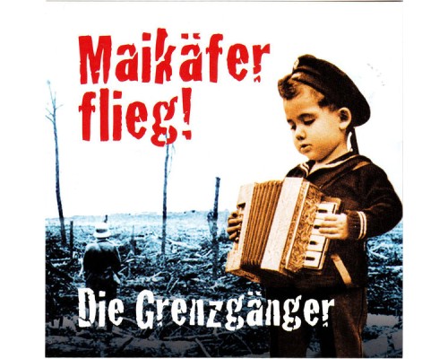 Die Grenzgänger - Maikäfer flieg!