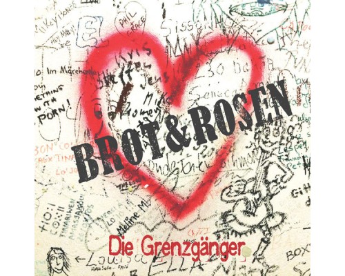 Die Grenzgänger - Brot & Rosen