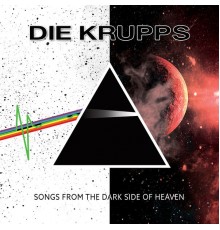 Die Krupps - Songs from the Dark Side of Heaven