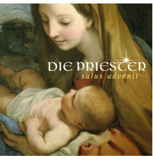 Die Priester - Salus Advenit