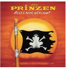 Die Prinzen - Alles nur geklaut