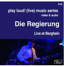 Die Regierung - Live at Berghain 2017 (Live)