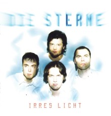 Die Sterne - Irres Licht