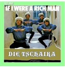 Die Tschaika - If I Were a Rich Man