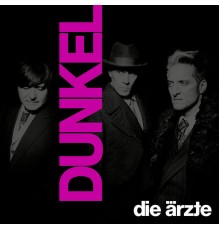 Die Ärzte - DUNKEL