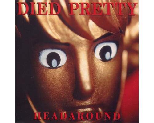 Died Pretty - Headaround