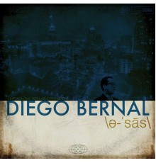 Diego Bernal - \ə​-​ˈsās\