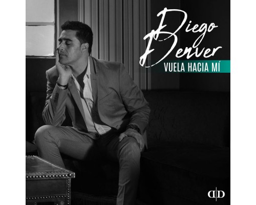 Diego Denver - Vuela Hacia Mí Diego Denver - Vuela Hacia Mí