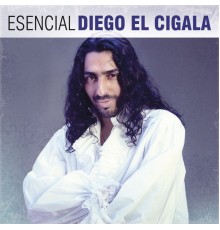 Diego "El Cigala" - Esencial Diego "El Cigala"