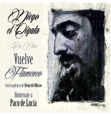 Diego El Cigala - Vuelve el Flameco: Homenaje a Paco de Lucía