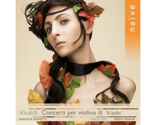 Diego Fasolis, Duilio Galfetti, I Barocchisti - Vivaldi : Concerti per violino "Il Ballo" (Volume 3)