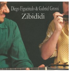 Diego Figueiredo & Gabriel Grossi - Zibididi