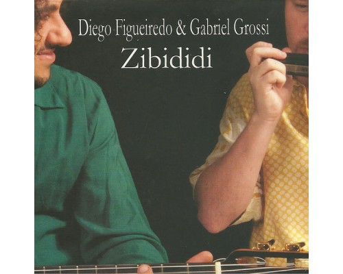 Diego Figueiredo & Gabriel Grossi - Zibididi