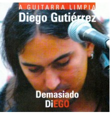 Diego Gutierrez - Demasiado Diego