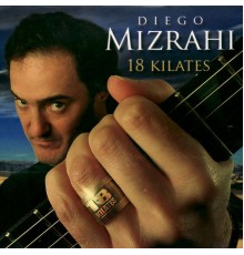 Diego Mizrahi - 18 Kilates