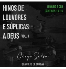 Diego Silva Produções - Hinos CCB, Vol.1 - Quarteto de Cordas