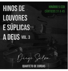 Diego Silva Produções - Hinos CCB, Vol. 3 - Quarteto de Cordas