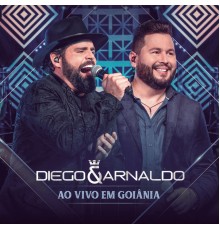 Diego & Arnaldo - Ao Vivo em Goiânia