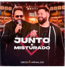 Diego & Arnaldo - Junto e Misturado  (Ao Vivo)