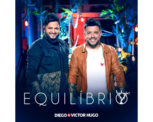 Diego & Victor Hugo - Equilíbrio  (Ao Vivo)