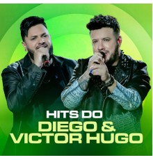 Diego & Victor Hugo - Hits Diego & Victor Hugo