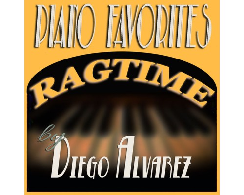 Diego Álvarez - Piano Favorites Ragtime