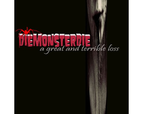 Diemonsterdie - A Great & Terrible Loss