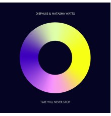 Diephuis & Natasha Watts - Time Will Never Stop