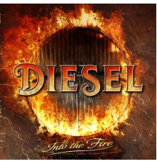 Diesel - Into the Fire